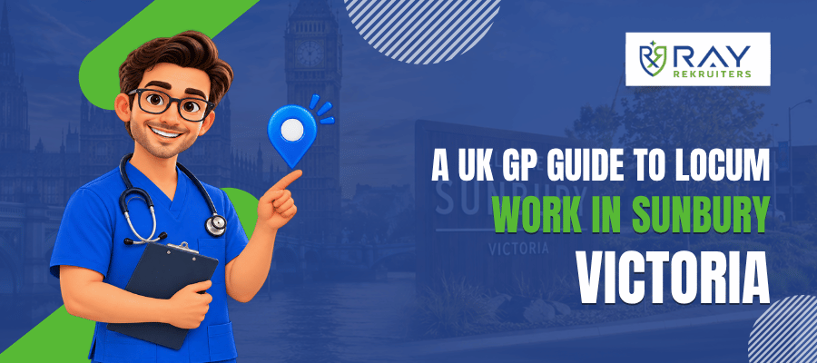 UK GP’s Guide to Locum Work in Sunbury, Victoria